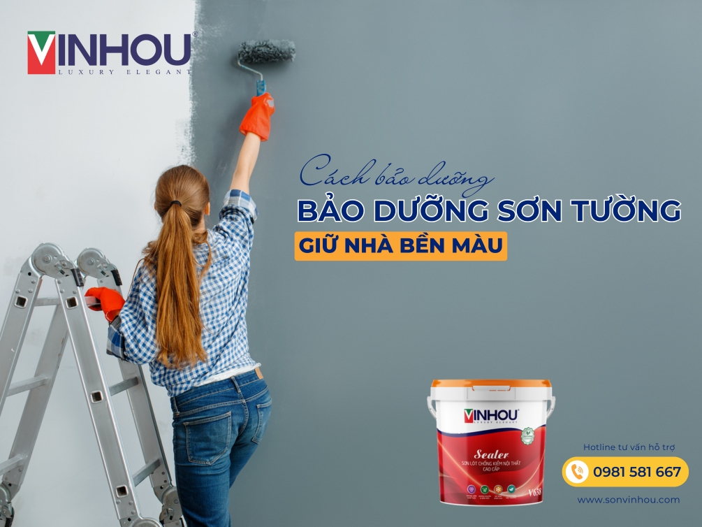 Cách chăm sóc bảo dưỡng sơn tường giữ nhà bền màu với Sơn Halitex
